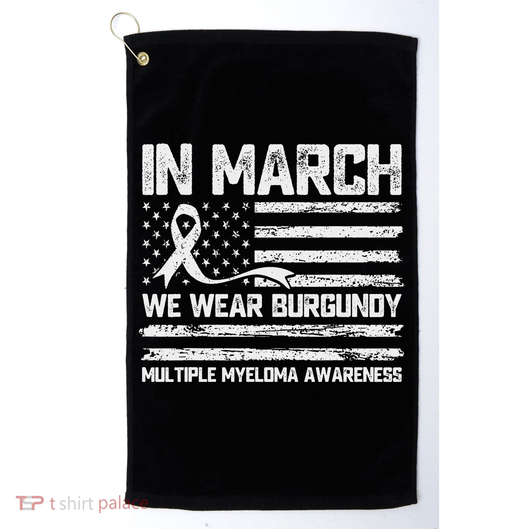 In March We Wear Burgundy Multiple Myeloma Awareness Golf Towel