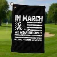 In March We Wear Burgundy Multiple Myeloma Awareness Golf Towel thumb 1