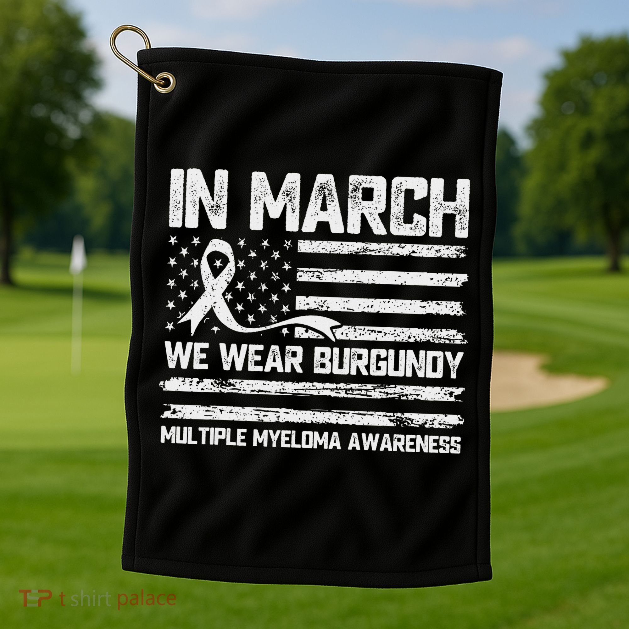 In March We Wear Burgundy Multiple Myeloma Awareness Golf Towel