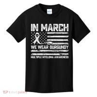In March We Wear Burgundy Multiple Myeloma Awareness Kids T-Shirt thumb 0