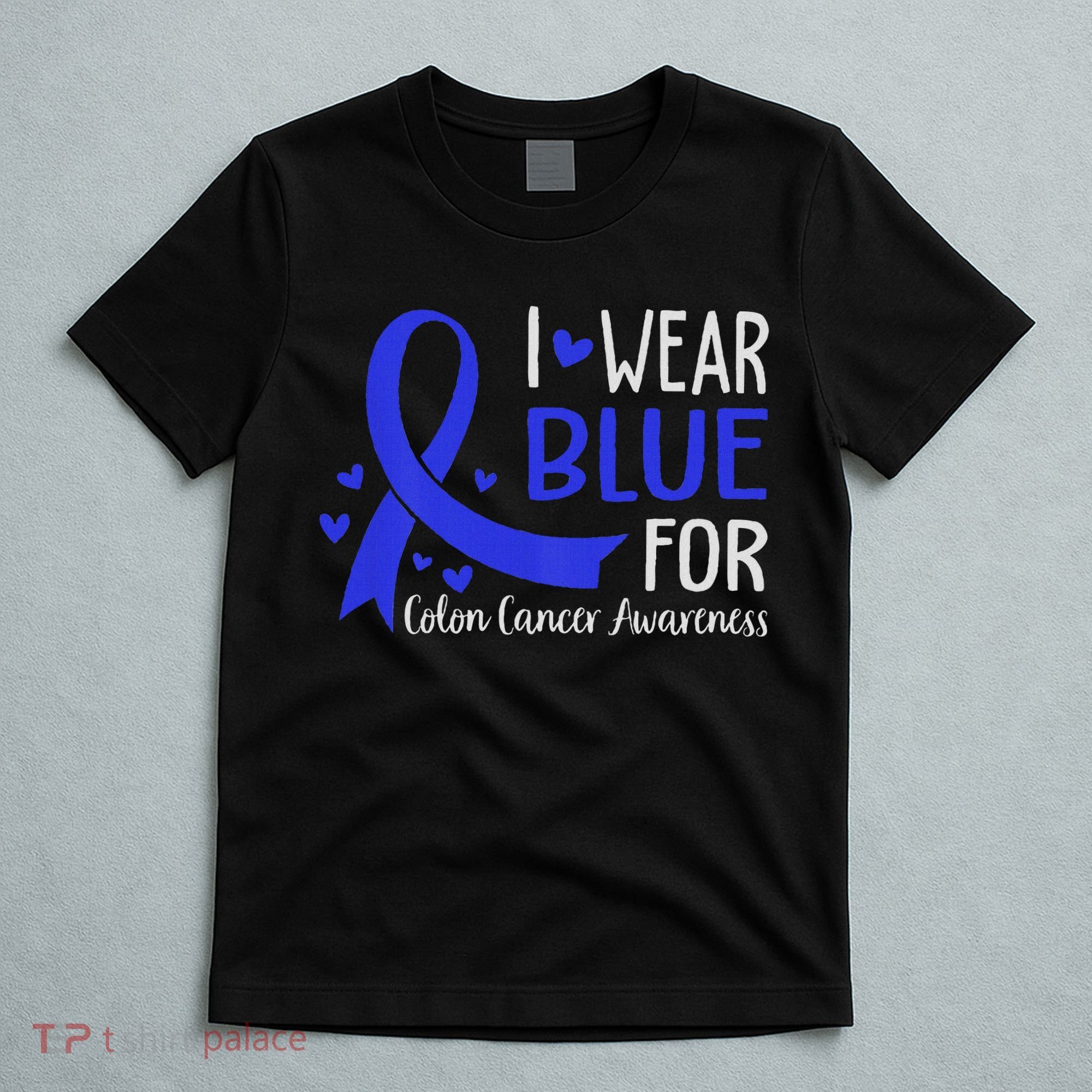 In March We Wear Blue For Colon Cancer Awareness T-Shirt