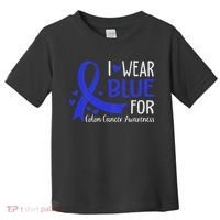 In March We Wear Blue For Colon Cancer Awareness Toddler T-Shirt thumb 0