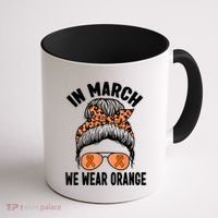 In March We Wear Orange MS Multiple Sclerosis Coffee Mug thumb 1