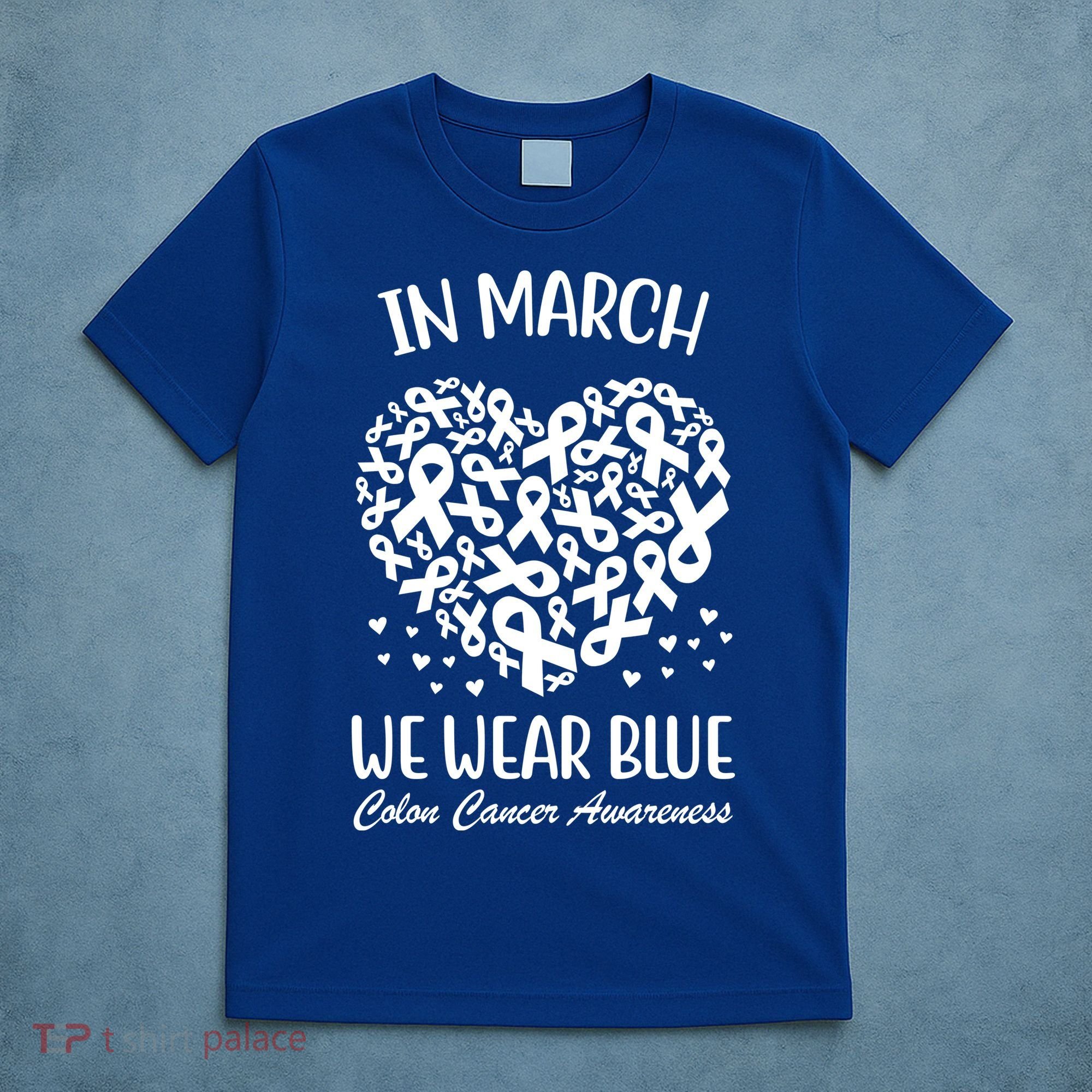 In March We Wear Blue Colon Cancer Awareness Ribbon Heart T-Shirt