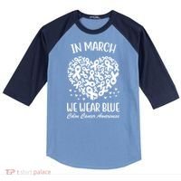 In March We Wear Blue Colon Cancer Awareness Ribbon Heart Raglan Baseball Sleeve Shirt thumb 0