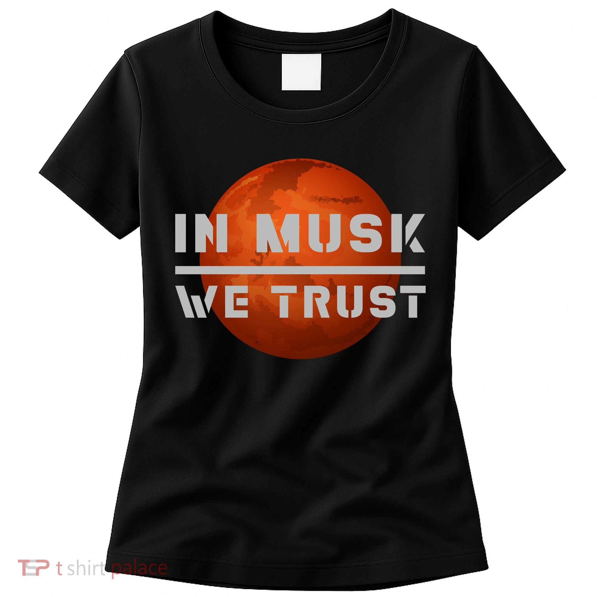 In Musk We Trust Mars Women's T-Shirt