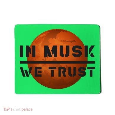 In Musk We Trust Mars Mousepad