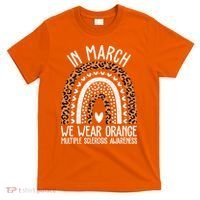 In March We Wear Orange Multiple Sclerosis Awareness Rainbow T-Shirt thumb 0