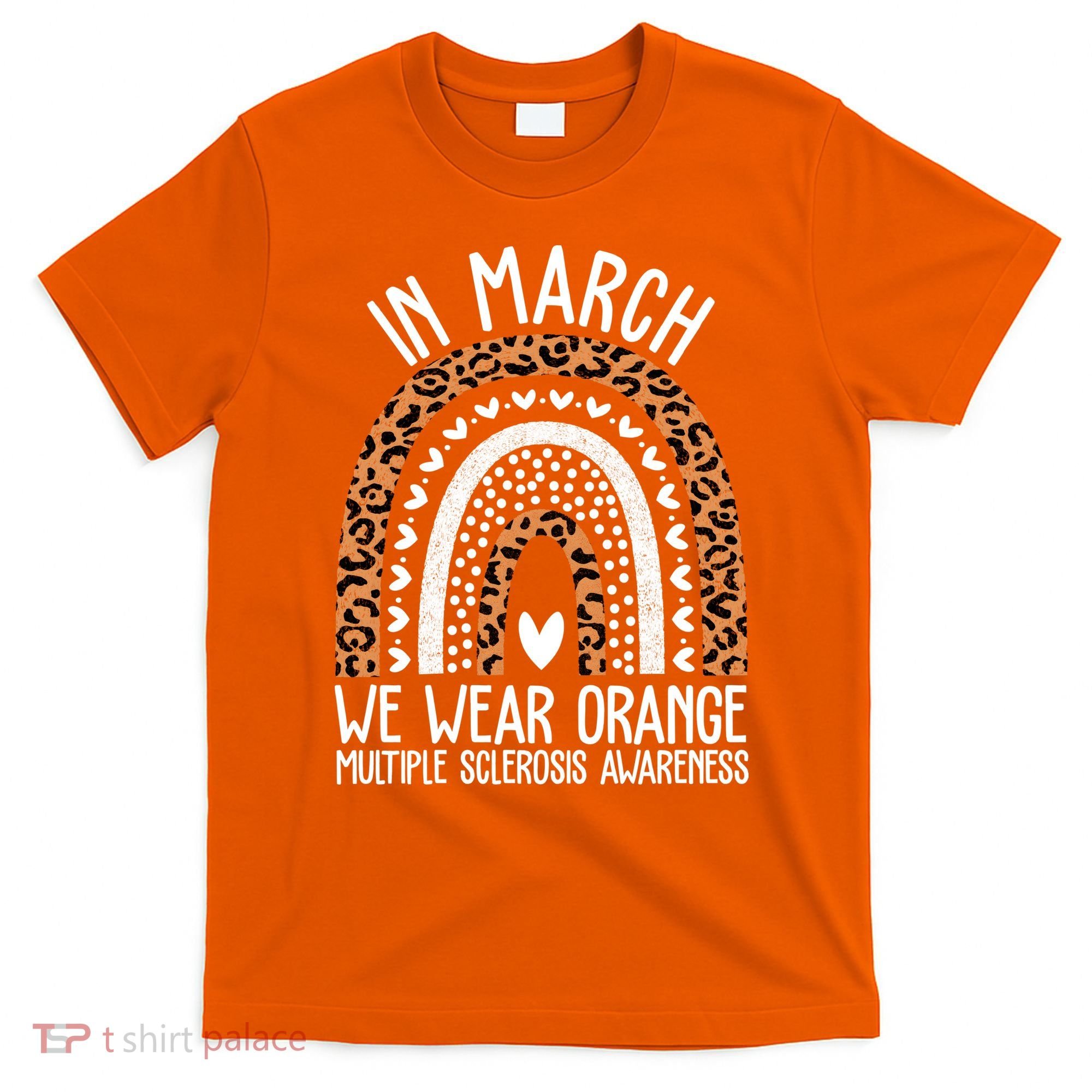 In March We Wear Orange Multiple Sclerosis Awareness Rainbow T-Shirt