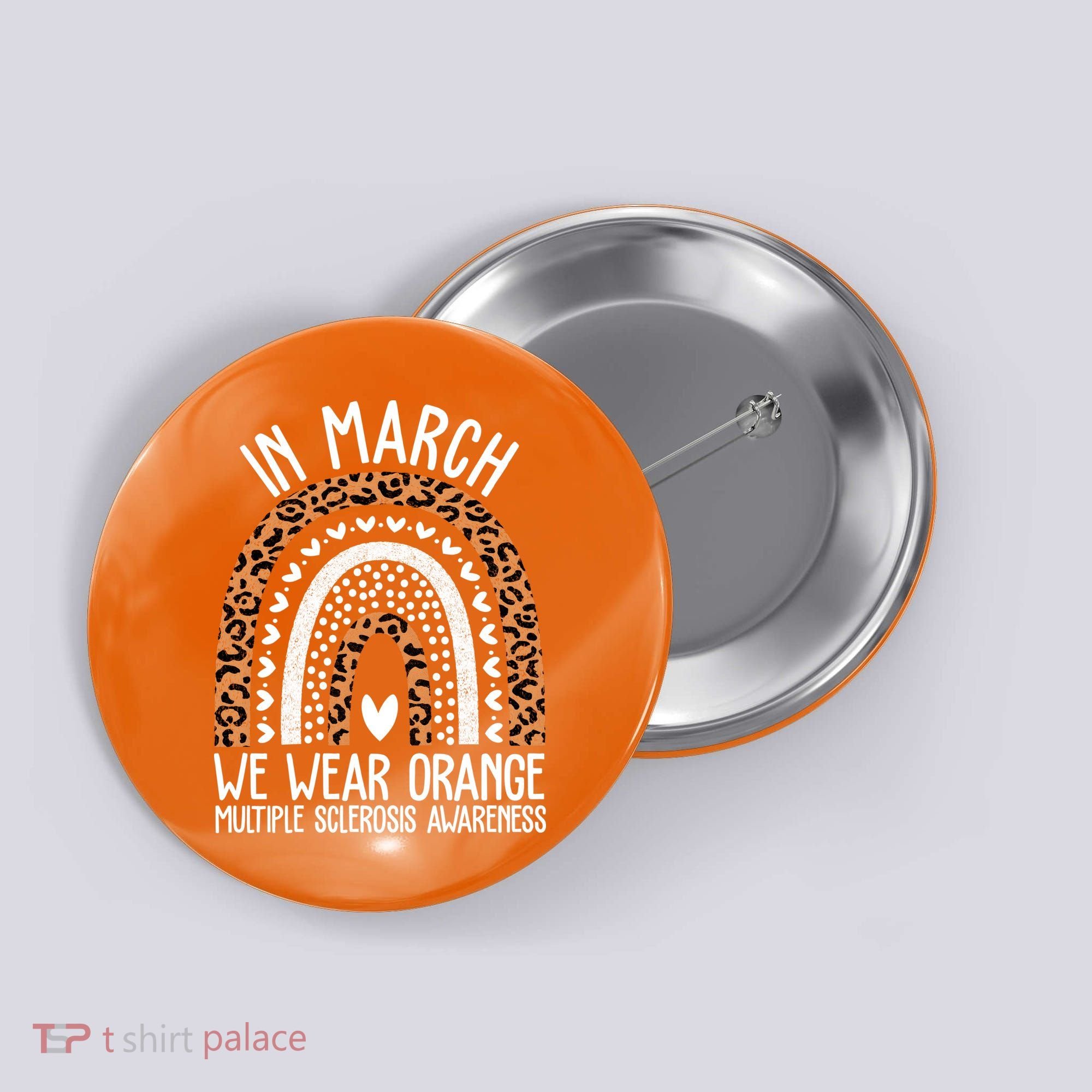 In March We Wear Orange Multiple Sclerosis Awareness Rainbow Button