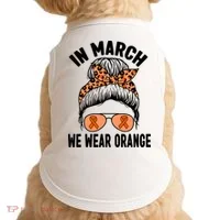 In March We Wear Orange MS Multiple Sclerosis Doggie Tank thumb 0