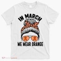 In March We Wear Orange MS Multiple Sclerosis T-Shirt thumb 0