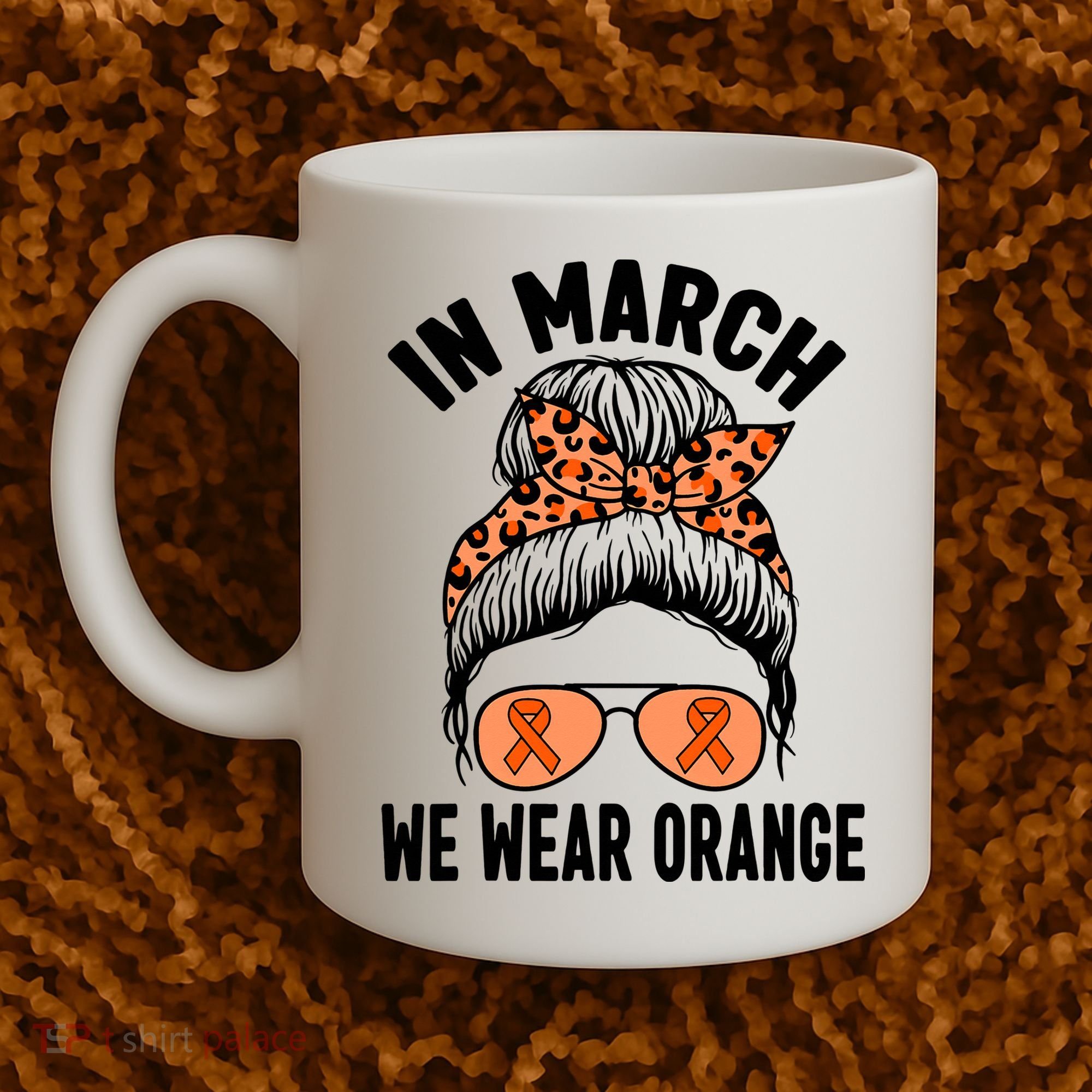 In March We Wear Orange MS Multiple Sclerosis Coffee Mug