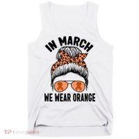 In March We Wear Orange MS Multiple Sclerosis Tank Top thumb 0