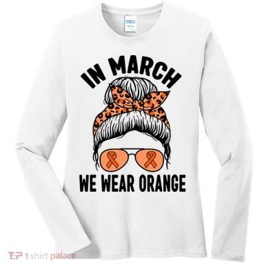 In March We Wear Orange MS Multiple Sclerosis Women's Long Sleeve Shirt