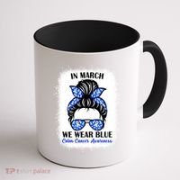 In March We Wear Blue For Colon Cancer Awareness Messy Bun Gift Coffee Mug thumb 1