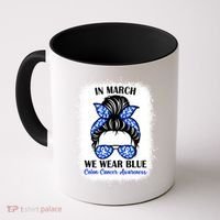 In March We Wear Blue For Colon Cancer Awareness Messy Bun Gift Coffee Mug thumb 0