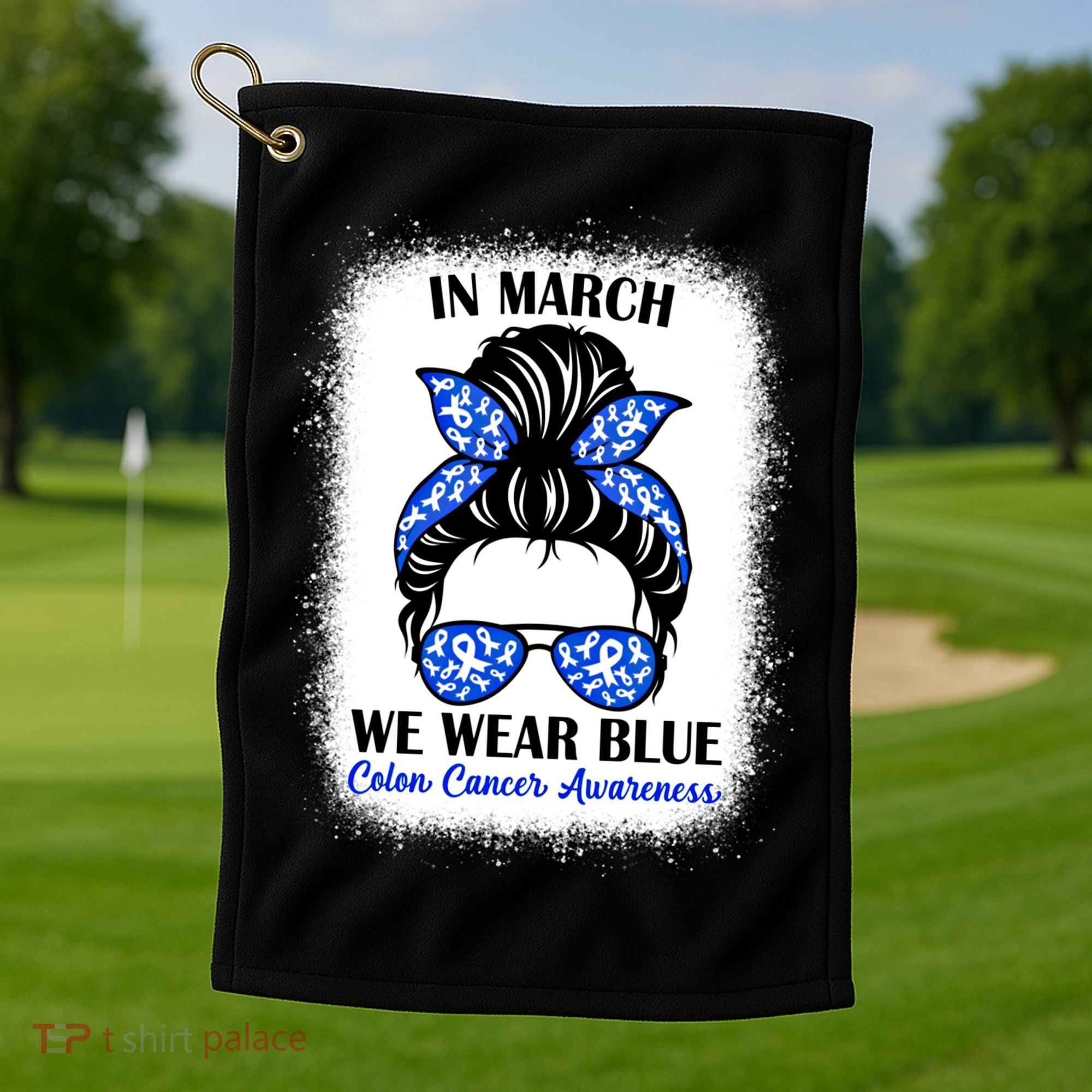 In March We Wear Blue For Colon Cancer Awareness Messy Bun Gift Golf Towel
