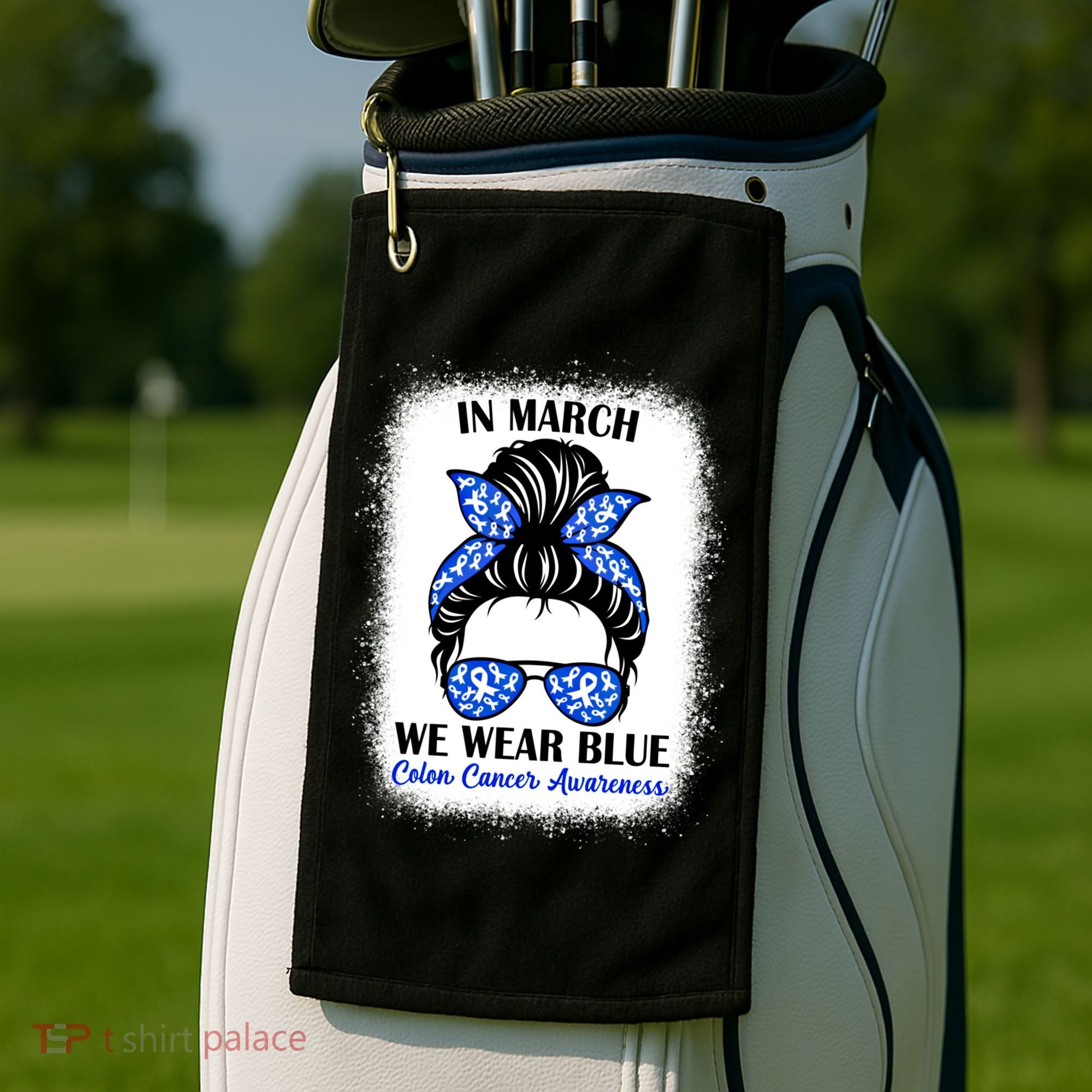In March We Wear Blue For Colon Cancer Awareness Messy Bun Gift Golf Towel