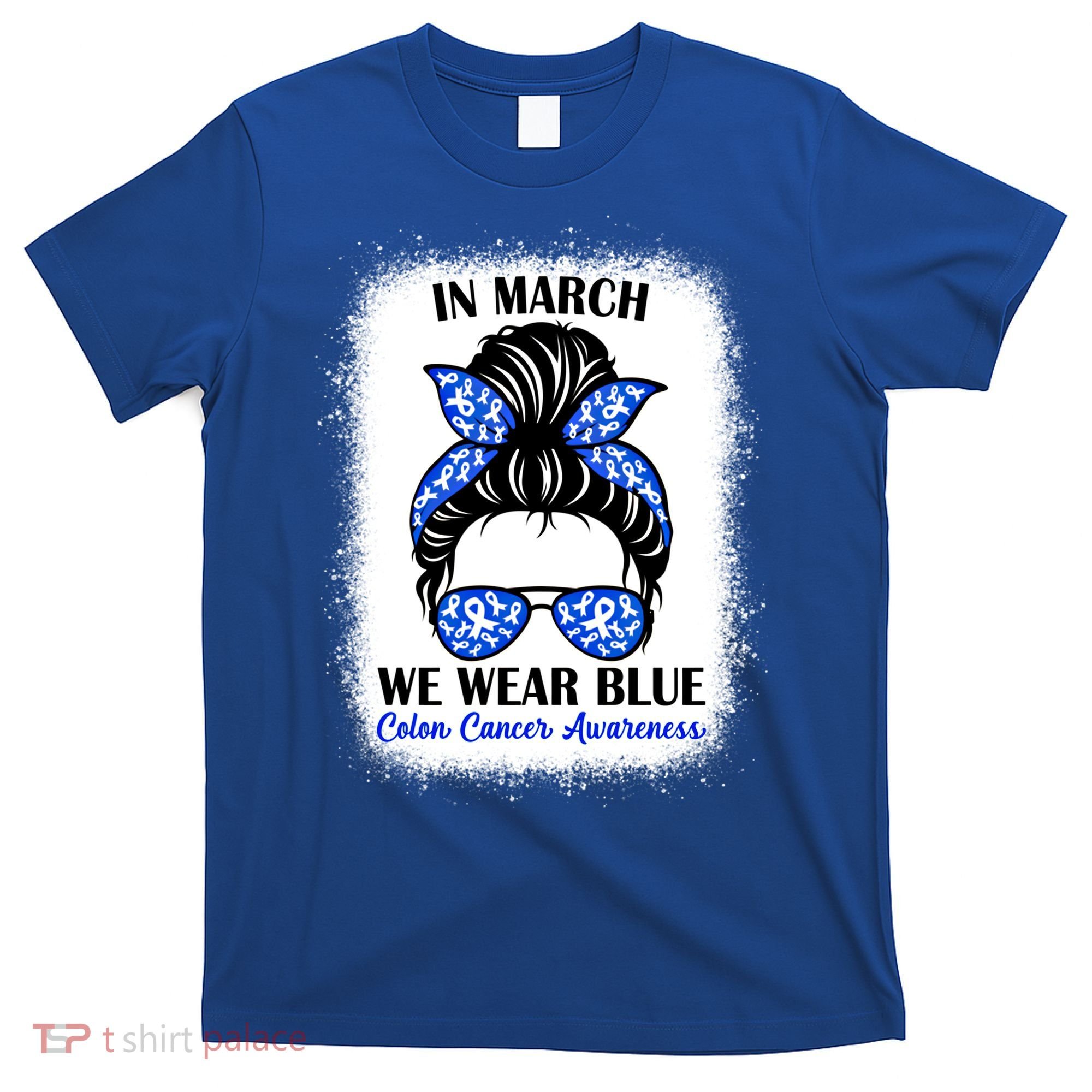 In March We Wear Blue For Colon Cancer Awareness Messy Bun Gift T-Shirt