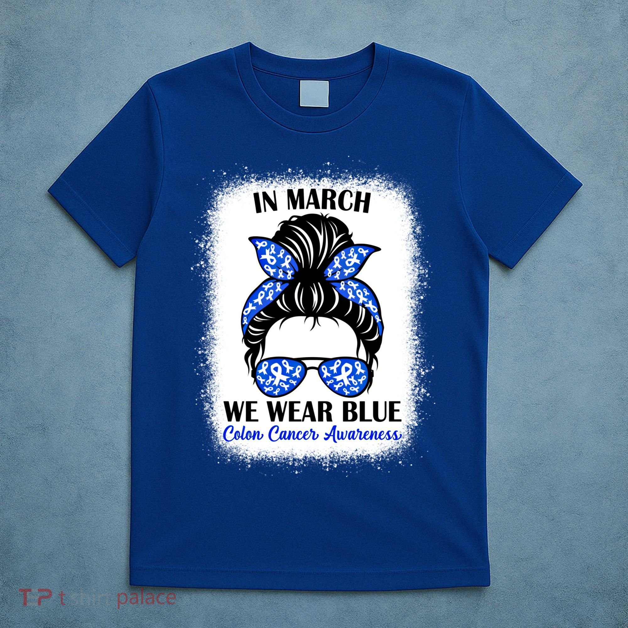 In March We Wear Blue For Colon Cancer Awareness Messy Bun Gift T-Shirt