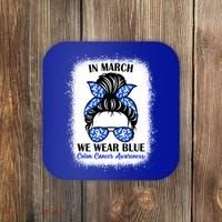 In March We Wear Blue For Colon Cancer Awareness Messy Bun Gift Coaster thumb 0