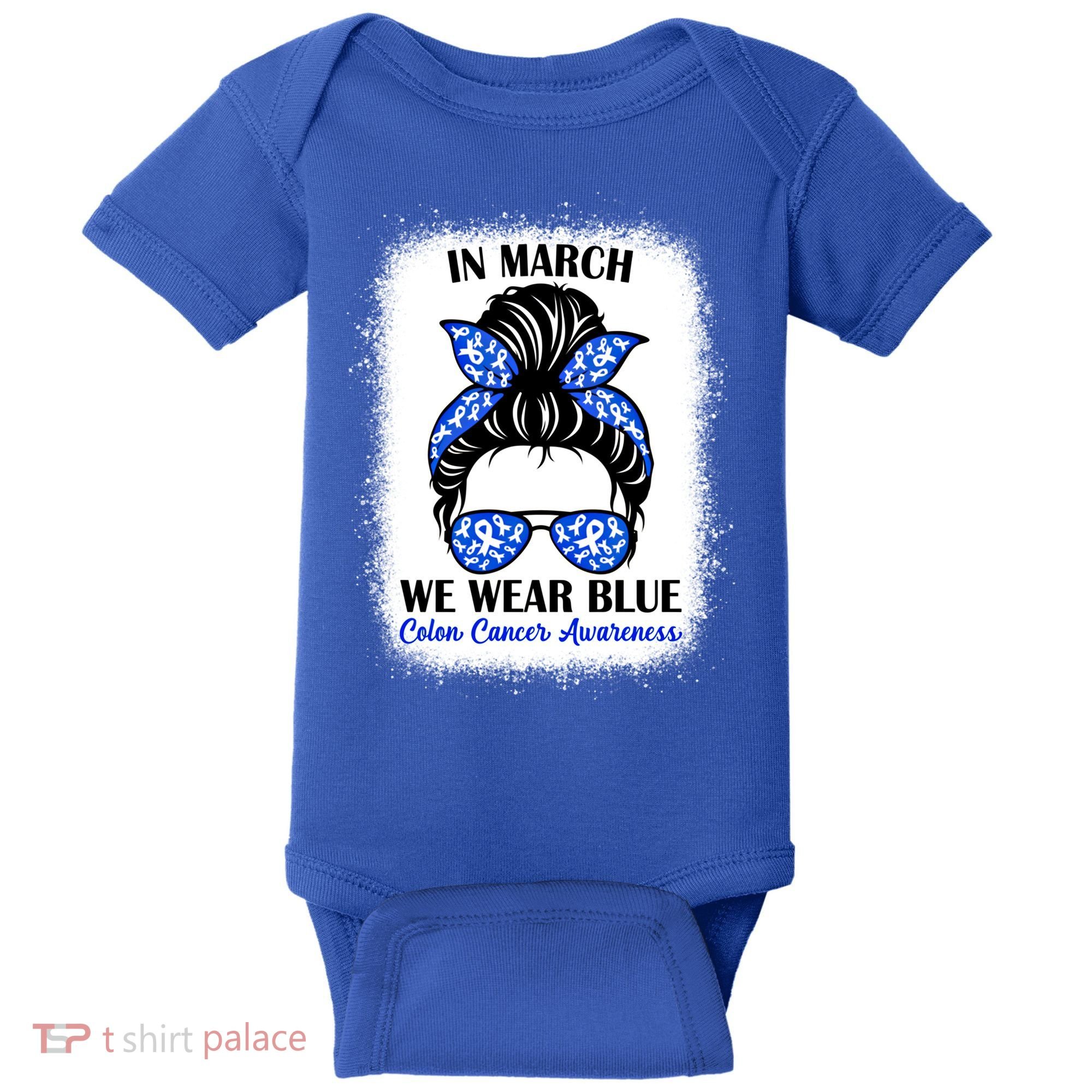 In March We Wear Blue For Colon Cancer Awareness Messy Bun Gift Baby Bodysuit