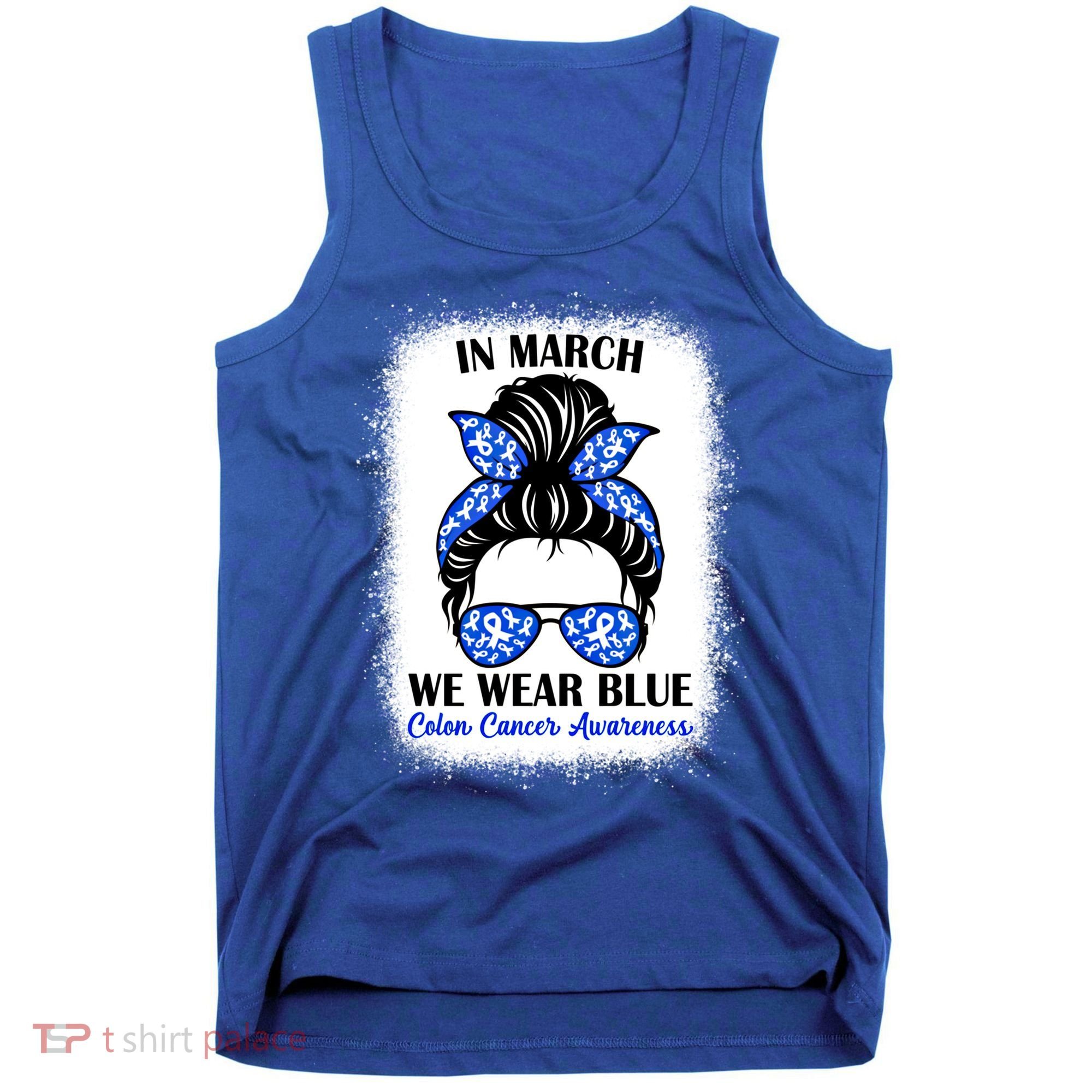 In March We Wear Blue For Colon Cancer Awareness Messy Bun Gift Tank Top