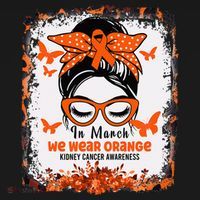 In March We Wear Orange Kidney Cancer Awareness Messy Bun Long Sleeve Shirt thumb 2