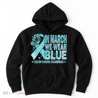 In March We Wear Blue Colon Cancer Awareness Month Hoodie thumb 0