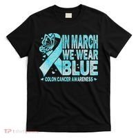 In March We Wear Blue Colon Cancer Awareness Month T-Shirt thumb 0