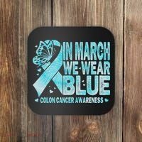 In March We Wear Blue Colon Cancer Awareness Month Coaster thumb 0