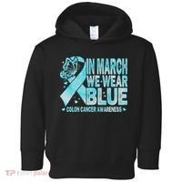 In March We Wear Blue Colon Cancer Awareness Month Toddler Hoodie thumb 0