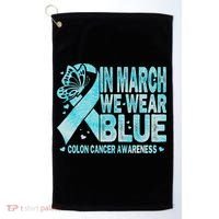 In March We Wear Blue Colon Cancer Awareness Month Golf Towel thumb 0