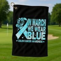 In March We Wear Blue Colon Cancer Awareness Month Golf Towel thumb 1