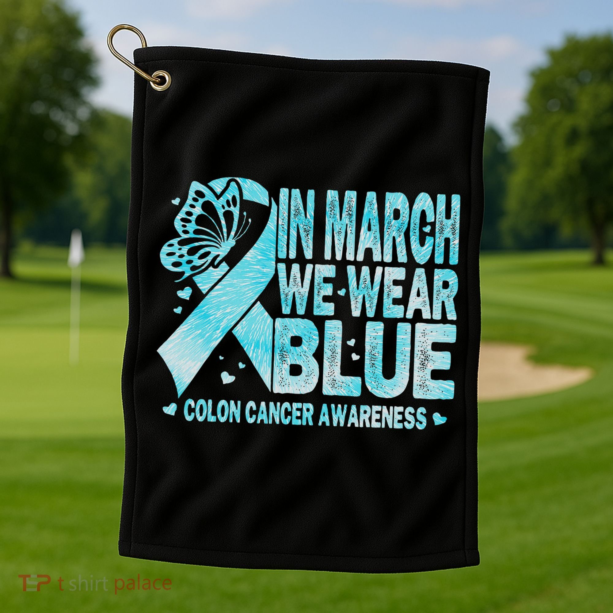 In March We Wear Blue Colon Cancer Awareness Month Golf Towel
