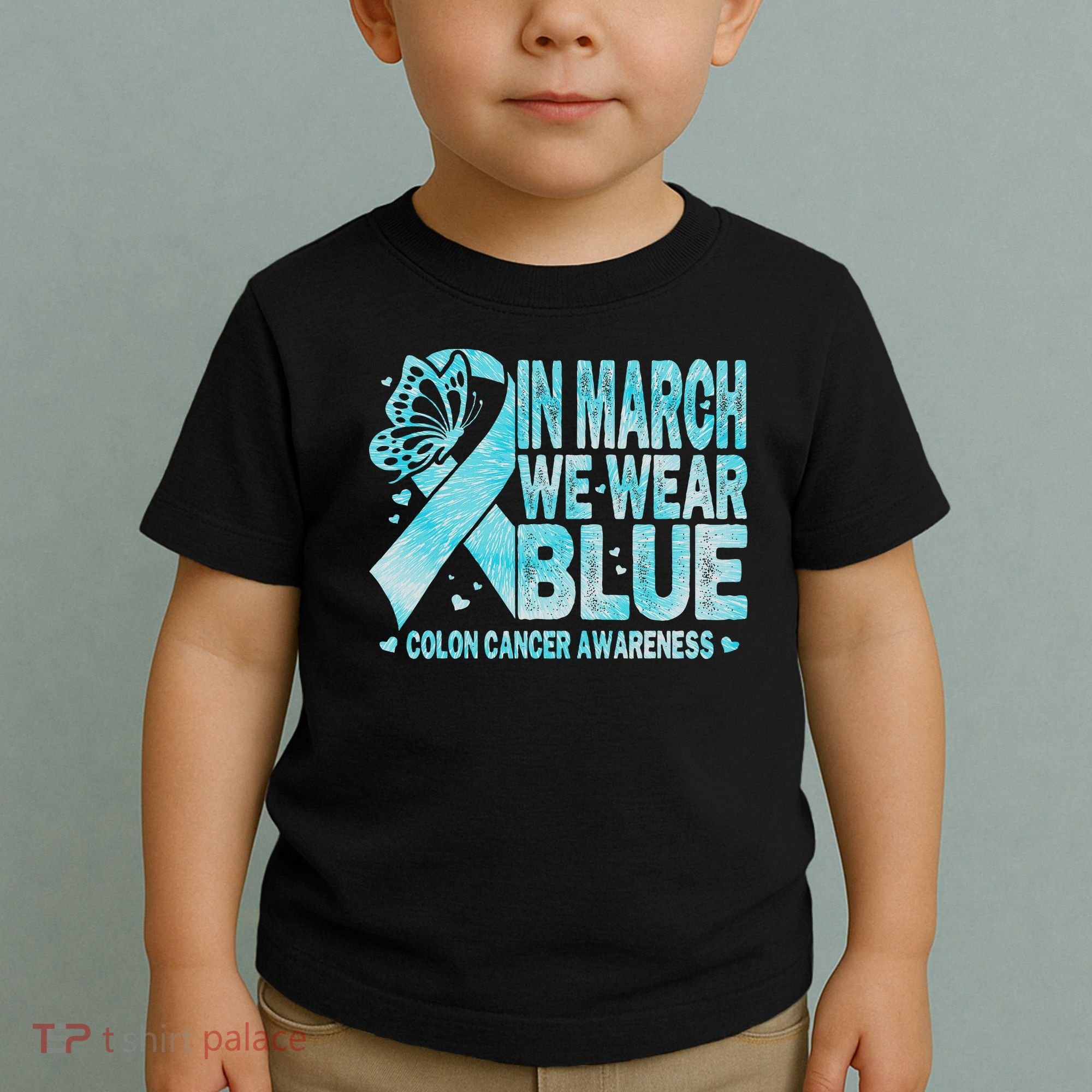 In March We Wear Blue Colon Cancer Awareness Month Toddler T-Shirt