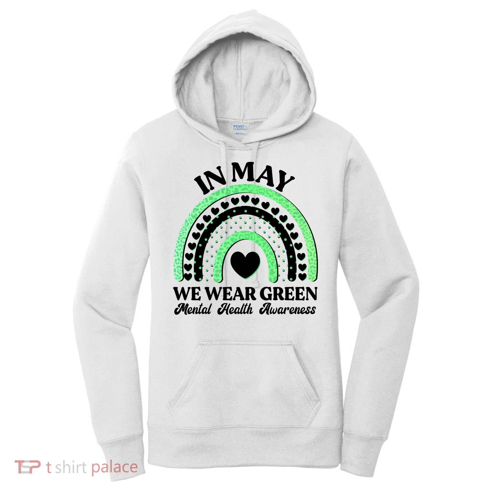In May We Wear Green Mental Health Awareness Women's Hoodie