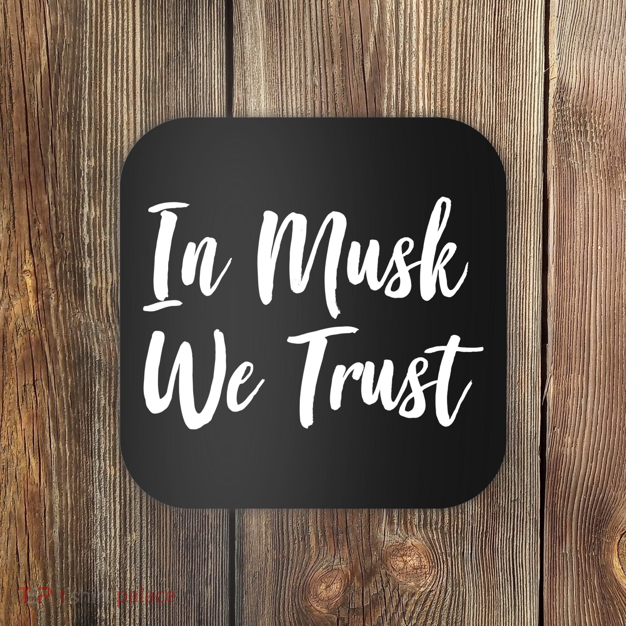 In Musk We Trust Elon Coaster