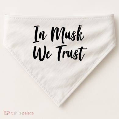 In Musk We Trust Elon USA-Made Doggie Bandana