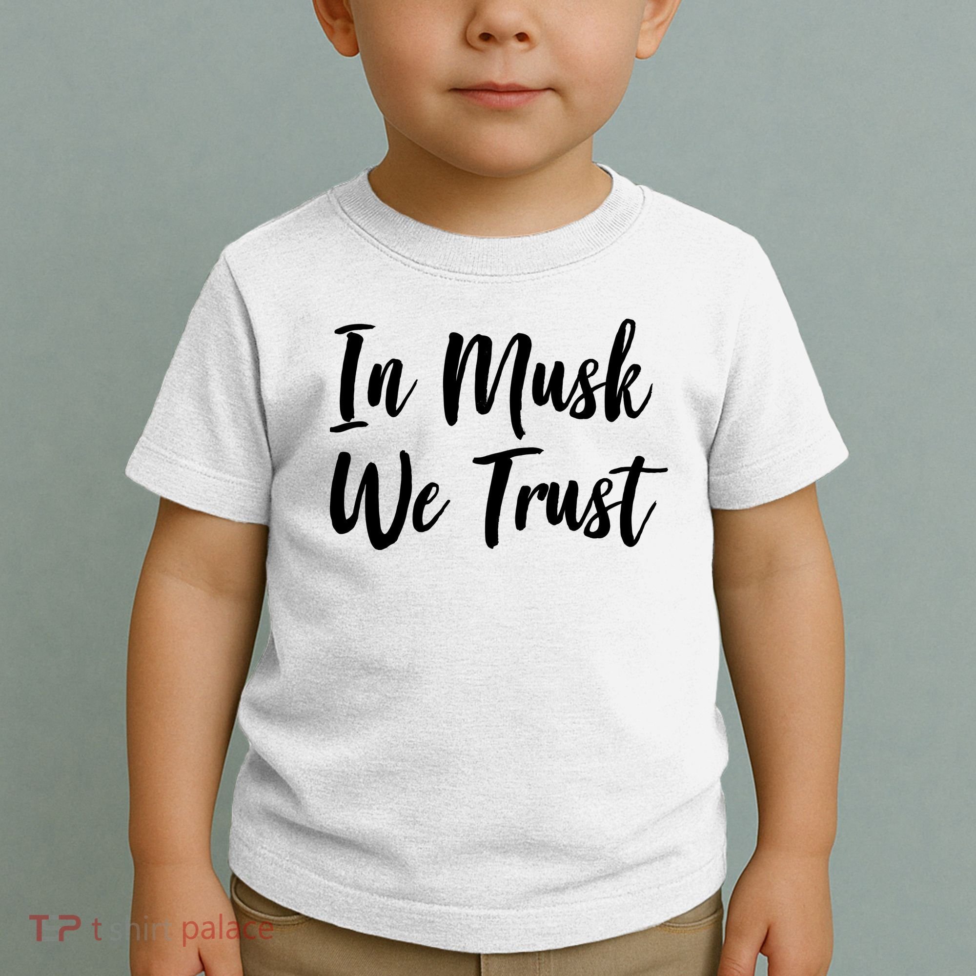 In Musk We Trust Elon Toddler T-Shirt