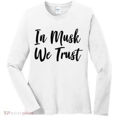 In Musk We Trust Elon Women's Long Sleeve Shirt