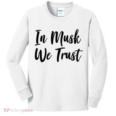 In Musk We Trust Elon Kids Long Sleeve Shirt