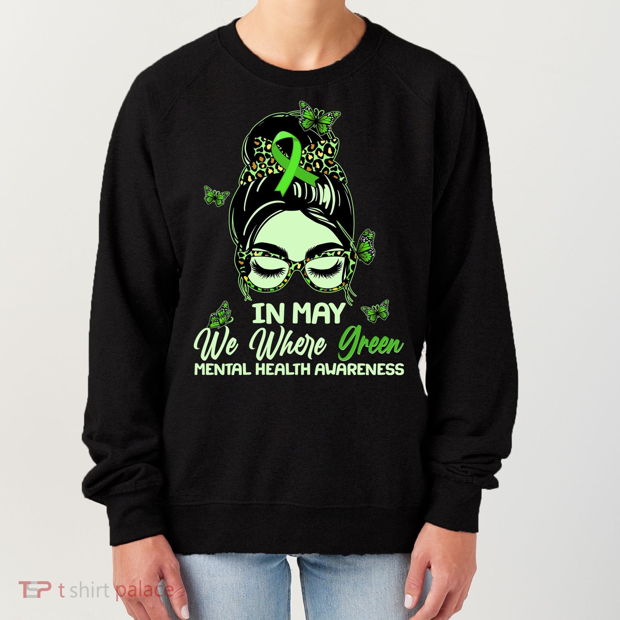 In May We Where Green Mental Health Awareness Women's Sweatshirt