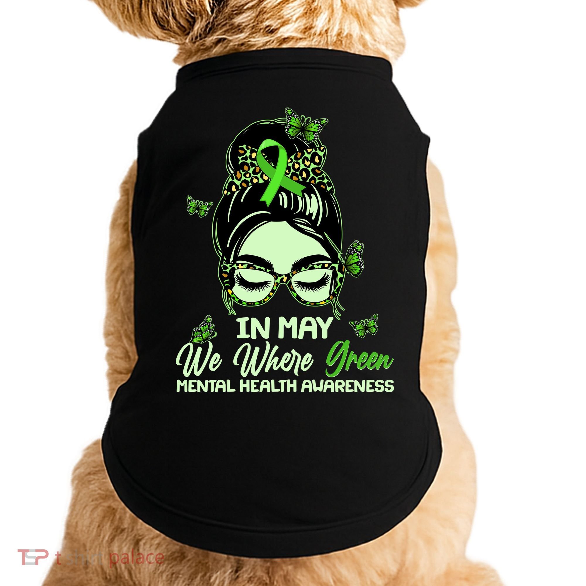 In May We Where Green Mental Health Awareness Doggie Tank
