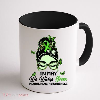 In May We Where Green Mental Health Awareness Coffee Mug back