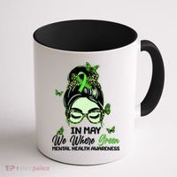In May We Where Green Mental Health Awareness Coffee Mug thumb 1