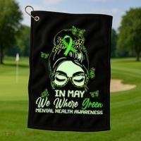 In May We Where Green Mental Health Awareness Golf Towel thumb 1