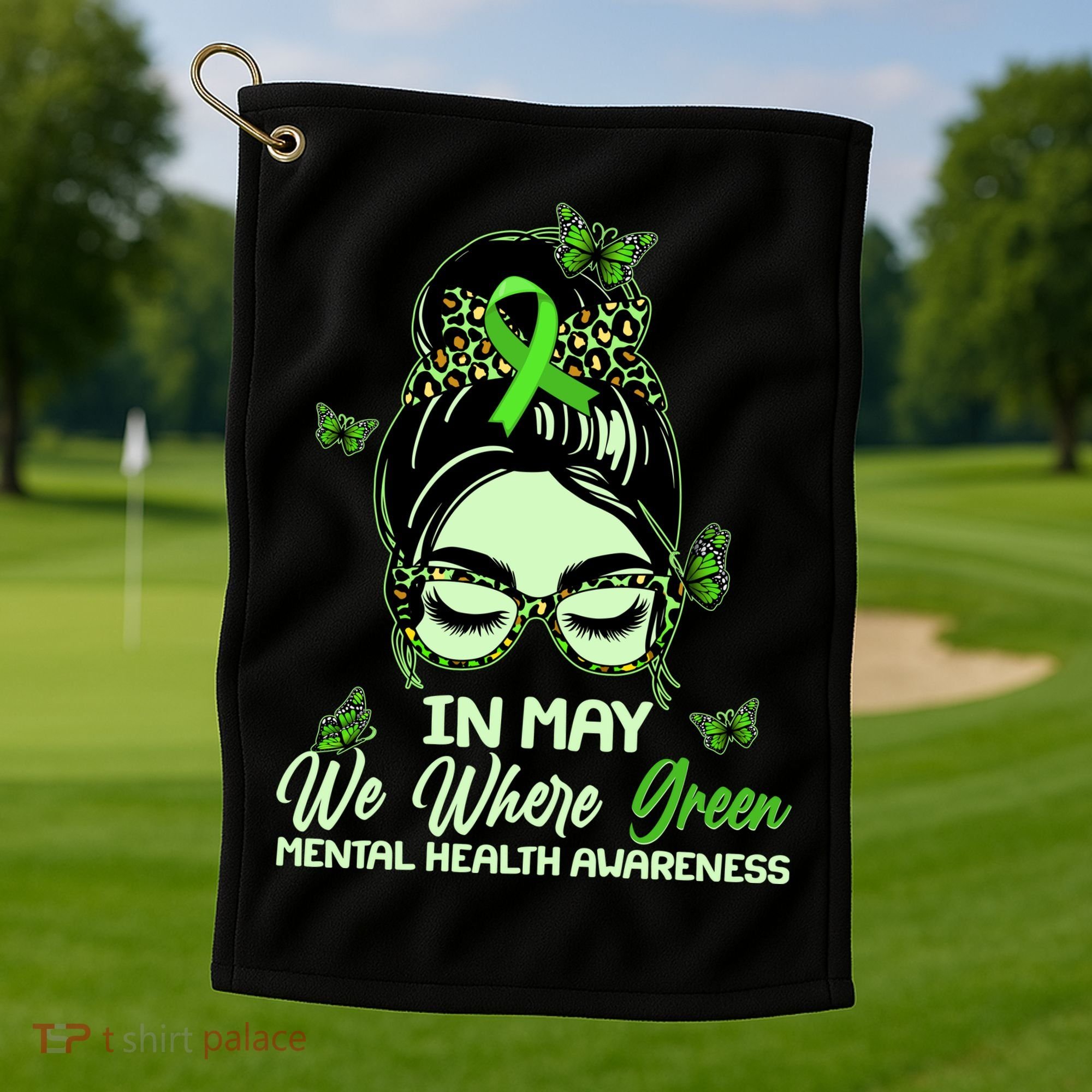 In May We Where Green Mental Health Awareness Golf Towel