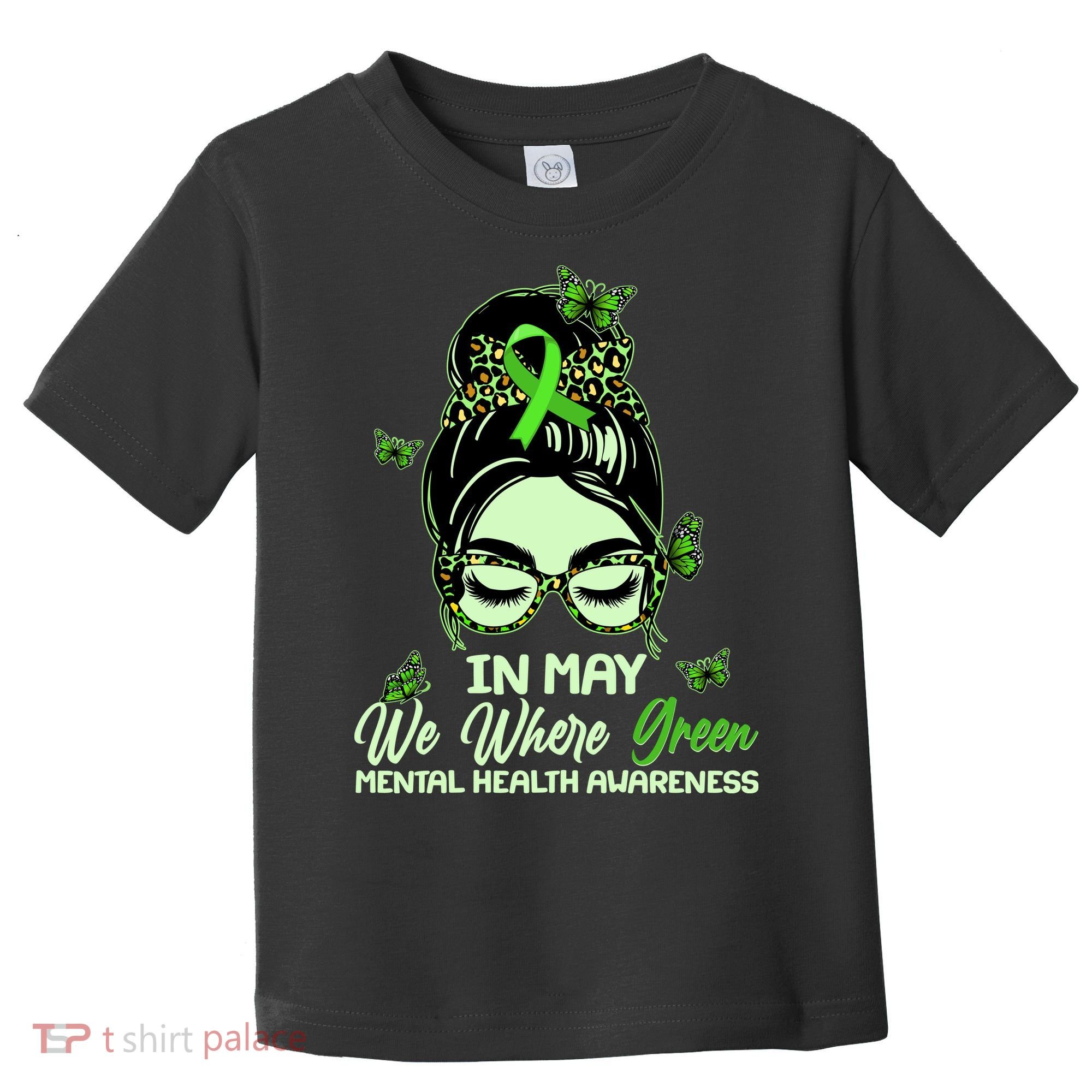 In May We Where Green Mental Health Awareness Toddler T-Shirt